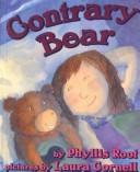 Cover of: Contrary bear by Phyllis Root, Phyllis Root