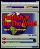 Publish it on the Web! by Bryan Pfaffenberger