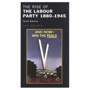 Cover of: The rise of the Labour Party, 1880-1945