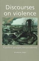 Cover of: Discourses on violence: conflict analysis reconsidered