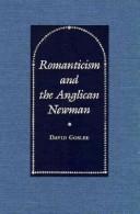 Cover of: Romanticism and the Anglican Newman by David Goslee