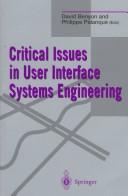 Cover of: Critical issues in user interface systems engineering by David Benyon and Philippe Palanque, eds.