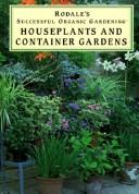 Cover of: Houseplants and container gardens