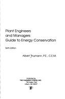 Cover of: Plant engineers and managers guide to energy conservation by Albert Thumann, Albert Thumann