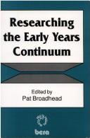 Cover of: Researching the early years continuum