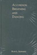 Cover of: Accordion breathing and dancing | Ruth L. Schwartz
