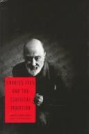 Cover of: Charles Ives and the classical tradition by edited by Geoffrey Block and J. Peter Burkholder.