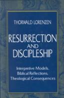 Resurrection and discipleship by Lorenzen, Thorwald.