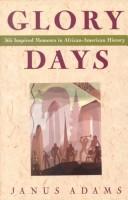 Cover of: Glory days: 365 inspired moments in African-American history