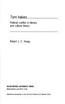Cover of: Torn halves: political conflict in literary and cultural theory