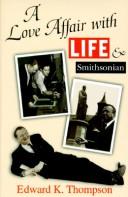 A love affair with Life & Smithsonian by Edward K. Thompson