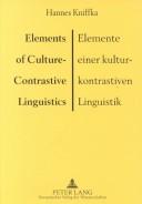 Cover of: Elements of culture-contrastive linguistics =: Elemente einer kulturkontrastive Linguistik