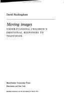 Cover of: Moving images: understanding children's emotional responses to television