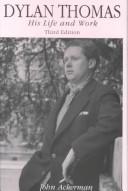 Cover of: Dylan Thomas: his life and work