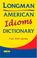 Cover of: Longman American Idioms Dictionary