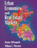 Cover of: Urban economics and real estate markets by Denise DiPasquale, Denise DiPasquale