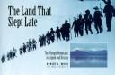 Cover of: The land that slept late: the Olympic Mountains in legend and history