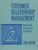 Cover of: Customer relationship management: making hard decisions with soft numbers