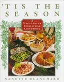 Cover of: 'Tis the season: a vegetarian Christmas cookbook