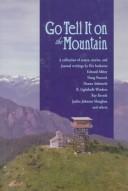 Cover of: Go tell it on the mountain by compiled and edited by Jackie Johnson Maughan.