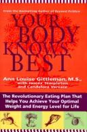 Cover of: Your body knows best by Ann Louise Gittleman