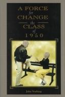 Cover of: A force for change: the Class of 1950