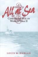 Cover of: All at sea: coming of age in World War II