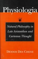 Cover of: Physiologia: natural philosophy in late Aristotelian and Cartesian thought