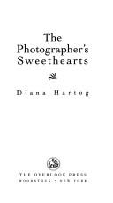 Cover of: The photographer's sweethearts by Diana Hartog