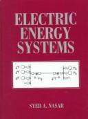 Cover of: Electric energy systems by S. A. Nasar