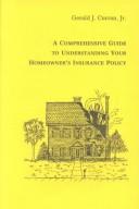 Cover of: A comprehensive guide to understanding your homeowner's insurance policy