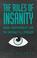 Cover of: The rules of insanity