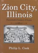 Cover of: Zion City, Illinois by Philip L. Cook