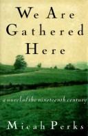 Cover of: We are gathered here | Micah Perks