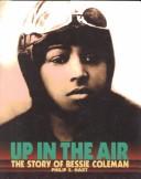 Cover of: Up in the air: the story of Bessie Coleman