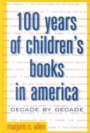 Cover of: One hundred years of children's books in America