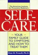 Cover of: The American Institute for Preventive Medicine's Self-care: your family guide to symptoms and how to treat them