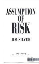 Cover of: Assumption of risk by Silver, Jim.