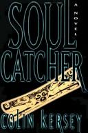 Cover of: Soul catcher: a novel