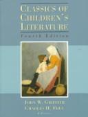 Cover of: Classics of children's literature by edited by John W. Griffith, Charles H. Frey.