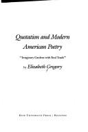 Quotation and modern American poetry by Elizabeth Gregory