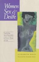 Cover of: Women, sex and desire: understanding your sexuality at every stage of life