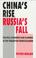 Cover of: China's rise, Russia's fall