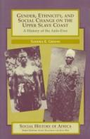 Cover of: Gender, ethnicity, and social change on the upper slave coast: a history of the Anlo-Ewe