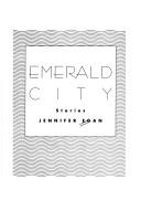 Cover of: Emerald city by Jennifer Egan