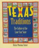 Cover of: Texas traditions: the culture of the Lone Star state