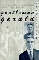 Cover of: Gentleman Gerald: the crimes and times of Gerald Chapman, America's first "public enemy no. 1"
