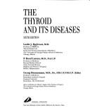 The thyroid and its diseases by Leslie J. DeGroot