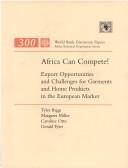 Cover of: Africa can compete!: export opportunities and challenges in garments and home products in the European market