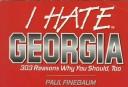 Cover of: I hate Georgia: 303 reasons why you should, too